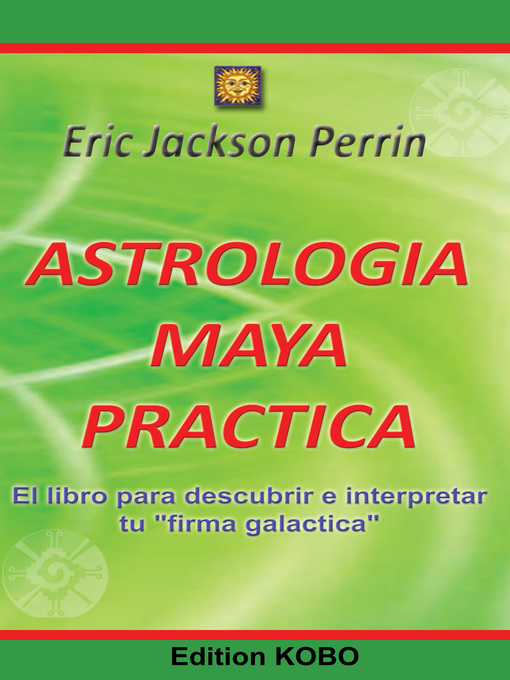 Title details for ASTROLOGIA MAYA PRACTICA by ERIC JACKSON PERRIN - Available